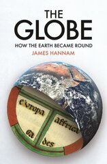 Globe: How the Earth Became Round hinta ja tiedot | Historiakirjat | hobbyhall.fi