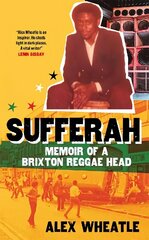 Sufferah: Memoir of a Brixton Reggae Head hinta ja tiedot | Elämäkerrat ja muistelmat | hobbyhall.fi