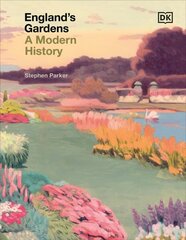 England's Gardens: A Modern History hinta ja tiedot | Puutarhakirjat | hobbyhall.fi