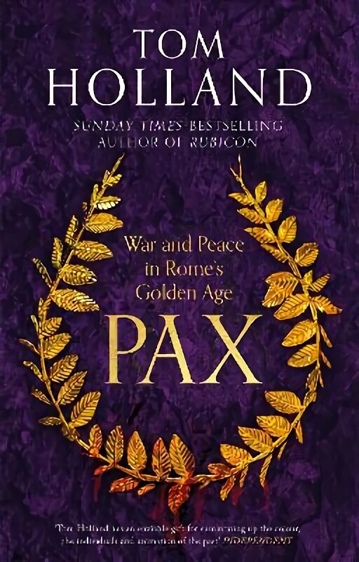 Pax: War and Peace in Rome's Golden Age - THE SUNDAY TIMES BESTSELLER hinta ja tiedot | Historiakirjat | hobbyhall.fi