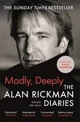 Madly, Deeply: The Alan Rickman Diaries Main hinta ja tiedot | Elämäkerrat ja muistelmat | hobbyhall.fi