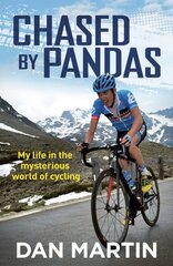 Chased by Pandas: My life in the mysterious world of cycling hinta ja tiedot | Elämäkerrat ja muistelmat | hobbyhall.fi