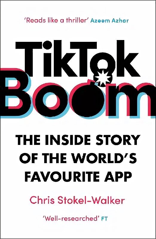 TikTok Boom: The Inside Story of the World's Favourite App hinta ja tiedot | Talouskirjat | hobbyhall.fi