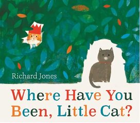 Where Have You Been, Little Cat?: A Sunday Times Children's Book of the Week hinta ja tiedot | Vauvakirjat | hobbyhall.fi