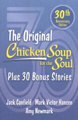 Chicken Soup for the Soul 30th Anniversary Edition: Plus 30 Bonus Stories hinta ja tiedot | Elämäntaitokirjat | hobbyhall.fi