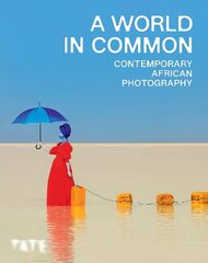 World in Common: Contemporary African Photography hinta ja tiedot | Valokuvakirjat | hobbyhall.fi