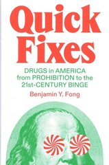 Quick Fixes: Drugs in America from Prohibition to the 21st Century Binge hinta ja tiedot | Yhteiskunnalliset kirjat | hobbyhall.fi