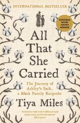 All That She Carried: The Journey of Ashley's Sack, a Black Family Keepsake Main hinta ja tiedot | Historiakirjat | hobbyhall.fi