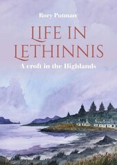 Life in Lethinnis: A croft in the Highlands hinta ja tiedot | Terveys- ja ravitsemuskirjat | hobbyhall.fi