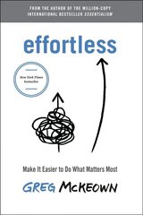 Effortless: Make It Easy to Do What Matters International edition hinta ja tiedot | Talouskirjat | hobbyhall.fi