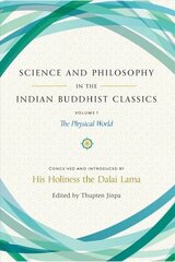 Science and Philosophy in the Indian Buddhist Classics: The Science of the Material World hinta ja tiedot | Hengelliset kirjat ja teologia | hobbyhall.fi