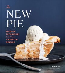 New Pie: Modern Techniques for the Classic American Dessert hinta ja tiedot | Keittokirjat | hobbyhall.fi