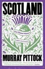 Scotland: The Global History: 1603 to the Present hinta ja tiedot | Historiakirjat | hobbyhall.fi