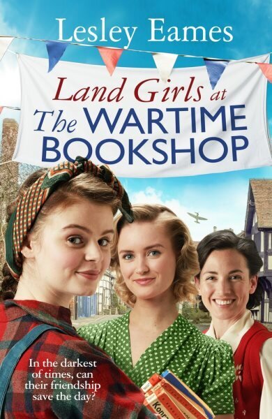 Land Girls at the Wartime Bookshop: Book 2 in the uplifting WWII saga series about a community-run bookshop, from the bestselling author