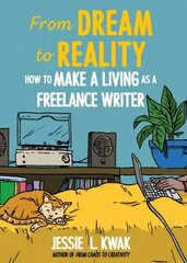 From Dream to Reality: How to Make a Living as a Freelance Writer hinta ja tiedot | Vieraiden kielten oppimateriaalit | hobbyhall.fi