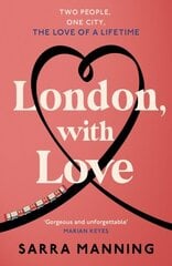 London, With Love: The romantic and unforgettable story of two people, whose lives keep crossing over the years. hinta ja tiedot | Fantasia- ja scifi-kirjallisuus | hobbyhall.fi