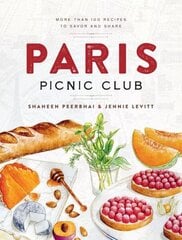 Paris Picnic Club: More Than 100 Recipes to Savor and Share hinta ja tiedot | Keittokirjat | hobbyhall.fi