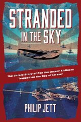 Stranded in the Sky: The Untold Story of Pan Am Luxury Airliners Trapped on the Day of Infamy hinta ja tiedot | Historiakirjat | hobbyhall.fi