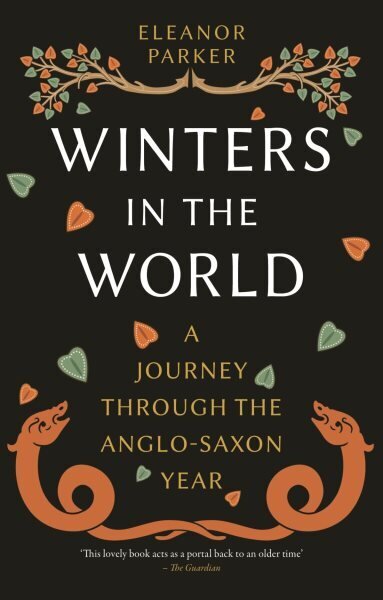 Winters in the World: A Journey through the Anglo-Saxon Year hinta ja tiedot | Historiakirjat | hobbyhall.fi