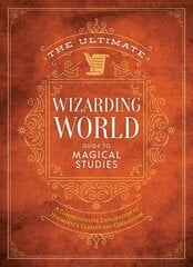 The Ultimate Wizarding World Guide to Magical Studies: A comprehensive exploration of Hogwarts's classes and curriculum hinta ja tiedot | Nuortenkirjat | hobbyhall.fi