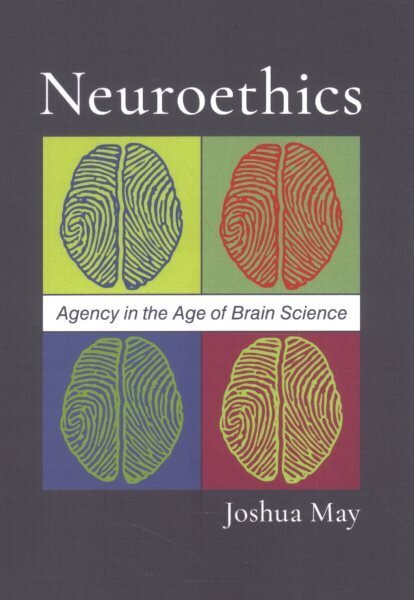 Neuroethics: Agency in the Age of Brain Science hinta ja tiedot | Historiakirjat | hobbyhall.fi