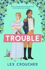 Trouble: The new laugh-out-loud Regency romp from Lex Croucher hinta ja tiedot | Fantasia- ja scifi-kirjallisuus | hobbyhall.fi