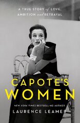 Capote's Women: The book behind TV's FEUD: CAPOTE VS THE SWANS hinta ja tiedot | Elämäkerrat ja muistelmat | hobbyhall.fi