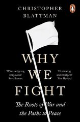 Why We Fight: The Roots of War and the Paths to Peace hinta ja tiedot | Yhteiskunnalliset kirjat | hobbyhall.fi