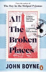 All The Broken Places: The Sequel to The Boy In The Striped Pyjamas hinta ja tiedot | Fantasia- ja scifi-kirjallisuus | hobbyhall.fi