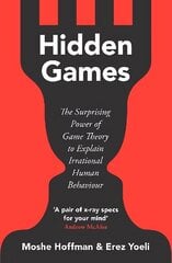 Hidden Games: The Surprising Power of Game Theory to Explain Irrational Human Behaviour hinta ja tiedot | Yhteiskunnalliset kirjat | hobbyhall.fi