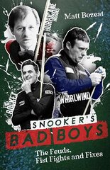 Snooker's Bad Boys: The Feuds, Fist Fights and Fixes hinta ja tiedot | Terveys- ja ravitsemuskirjat | hobbyhall.fi