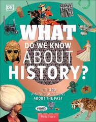 What Do We Know About History?: With 200 Amazing Questions About the Past hinta ja tiedot | Nuortenkirjat | hobbyhall.fi