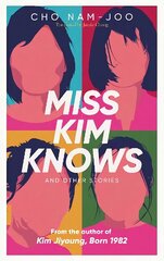 Miss Kim Knows and Other Stories: The sensational new work from the author of Kim Jiyoung, Born 1982 hinta ja tiedot | Fantasia- ja scifi-kirjallisuus | hobbyhall.fi