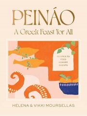 Peináo: A Greek feast for all: Recipes to feed hungry guests hinta ja tiedot | Keittokirjat | hobbyhall.fi