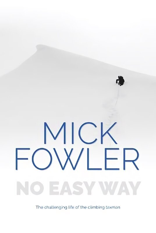 No Easy Way: The challenging life of the climbing taxman hinta ja tiedot | Terveys- ja ravitsemuskirjat | hobbyhall.fi