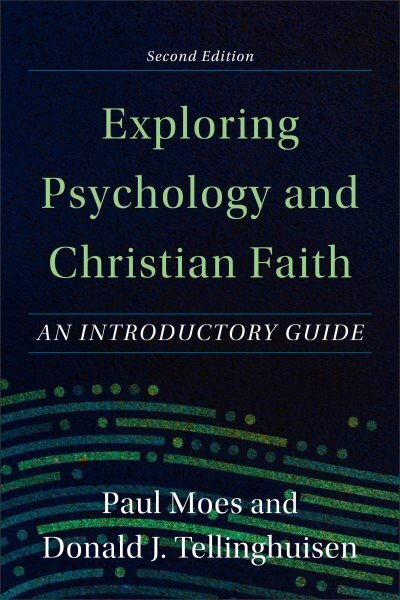 Exploring Psychology and Christian Faith An Introductory Guide hinta ja tiedot | Hengelliset kirjat ja teologia | hobbyhall.fi