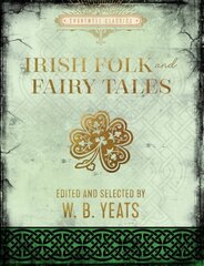 Irish Folk and Fairy Tales hinta ja tiedot | Fantasia- ja scifi-kirjallisuus | hobbyhall.fi