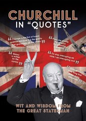 Churchill in Quotes: Wit and Wisdom from the Great Statesman hinta ja tiedot | Fantasia- ja scifi-kirjallisuus | hobbyhall.fi