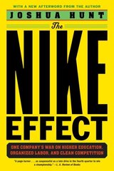 Nike Effect: One Company's War on Higher Education, Organized Labor, and Clean Competition hinta ja tiedot | Yhteiskunnalliset kirjat | hobbyhall.fi