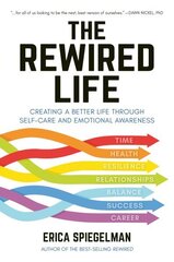 Rewired Life: Creating a Better Life through Self-Care and Emotional Awareness hinta ja tiedot | Elämäntaitokirjat | hobbyhall.fi