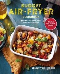 Budget Air-Fryer Cookbook: Money-Saving Meals for All Occasions hinta ja tiedot | Keittokirjat | hobbyhall.fi