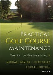 Practical Golf Course Maintenance: The Art of Greenkeeping 4th edition hinta ja tiedot | Arkkitehtuurikirjat | hobbyhall.fi