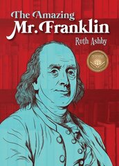 Amazing Mr. Franklin: Or the Boy Who Read Everything hinta ja tiedot | Nuortenkirjat | hobbyhall.fi