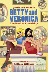 Betty & Veronica: The Bond of Friendship hinta ja tiedot | Fantasia- ja scifi-kirjallisuus | hobbyhall.fi