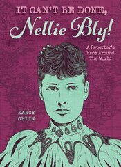 It Can't Be Done, Nellie Bly! hinta ja tiedot | Nuortenkirjat | hobbyhall.fi