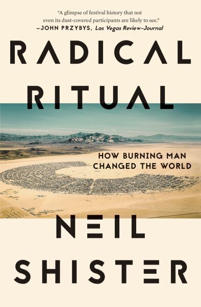 Radical Ritual: How Burning Man Changed the World hinta ja tiedot | Historiakirjat | hobbyhall.fi