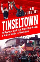 Tinseltown: Hollywood and the Beautiful Game - a Match Made in Wrexham hinta ja tiedot | Terveys- ja ravitsemuskirjat | hobbyhall.fi