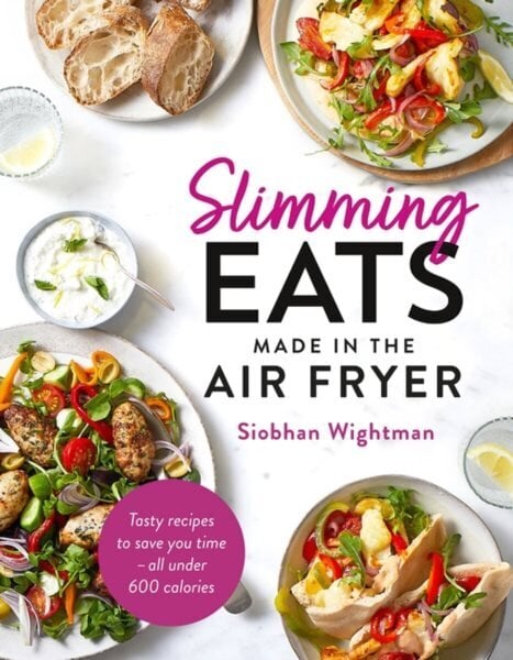 Slimming Eats Made in the Air Fryer: Tasty recipes to save you time - all under 600 calories Illustrated edition hinta ja tiedot | Keittokirjat | hobbyhall.fi