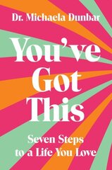 You've Got This: Seven Steps to a Life You Love hinta ja tiedot | Yhteiskunnalliset kirjat | hobbyhall.fi