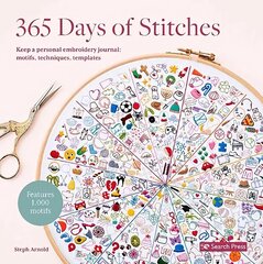 365 Days of Stitches: Keep a Personal Embroidery Journal: Motifs, Techniques, Templates; Features 1,000 Motifs hinta ja tiedot | Terveys- ja ravitsemuskirjat | hobbyhall.fi